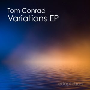 Tom Conrad – Variations EP