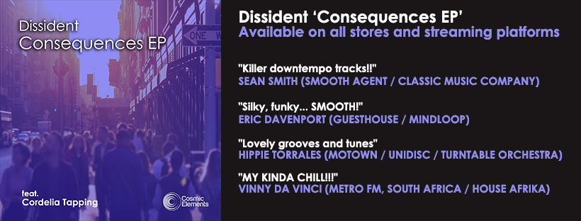 NEW RELEASE – Dissident ‘Consequences EP’ [Cosmic Elements]