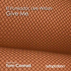 El Funkador, Lee Wilson – Give Me