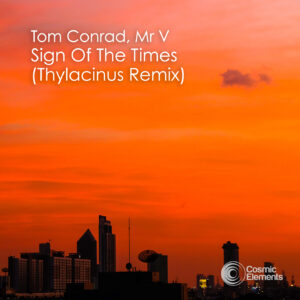 Tom Conrad, Mr V – Sign Of The Times (Thylacinus Mixes)