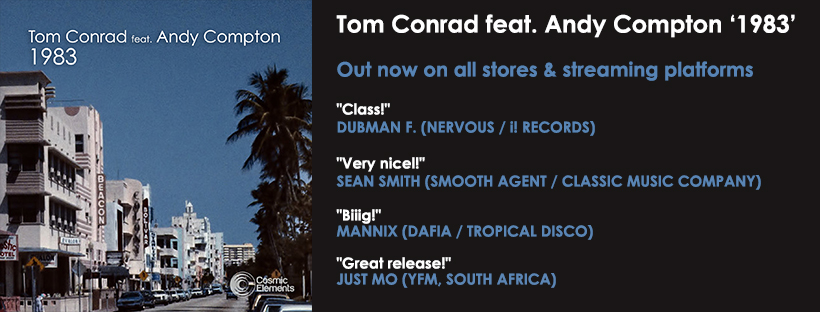 NEW RELEASE – Tom Conrad feat. Andy Compton ‘1983’ [Cosmic Elements]