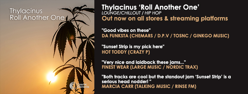 NEW RELEASE – Thylacinus ‘Roll Another One’ [Cosmic Elements]