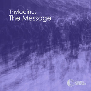 Thylacinus – The Message