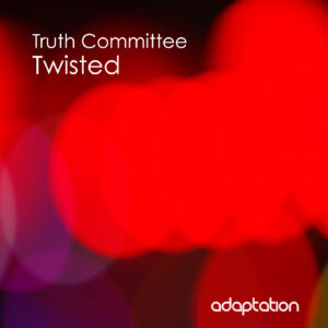 Truth Committee – Twisted