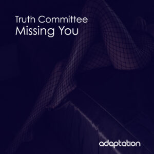 Truth Committee – Missing You