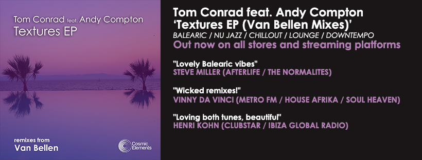 NEW RELEASE – Tom Conrad feat. Andy Compton ‘Textures EP’ (Van Bellen mixes)