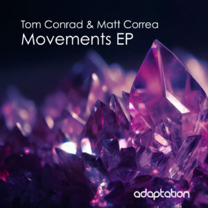 Tom Conrad & Matt Correa – Movements EP
