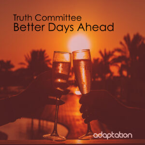 Truth Committee – Better Days Ahead