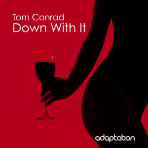 Tom Conrad – Down With It