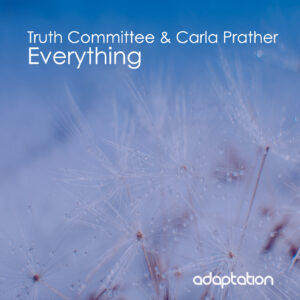 Truth Committee feat. Carla Prather – Everything