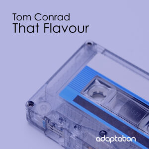Tom Conrad – That Flavour