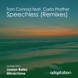 Tom Conrad feat. Carla Prather – Speechless (Remixes)